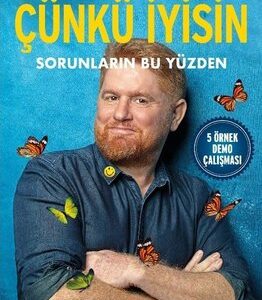 Çünkü İyisin sorunların bu yüzden
